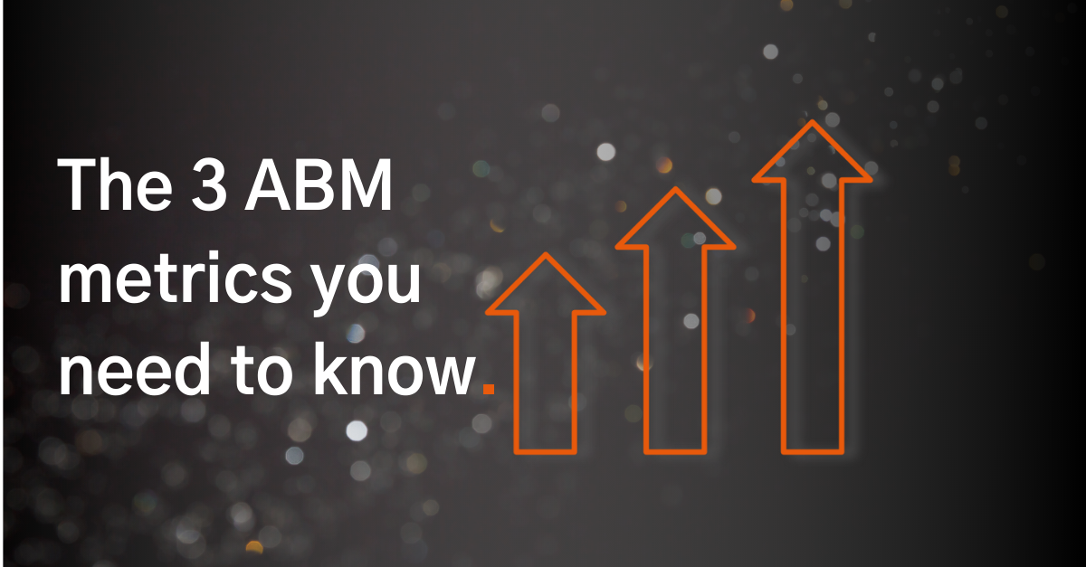 2 - The 3 ABM metrics you need to know